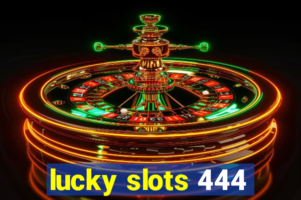 lucky slots 444